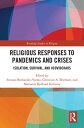 Religious Responses to Pandemics and Crises Isolation, Survival, and #Covidchaos...