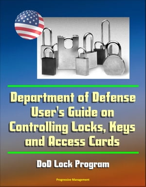 Department of Defense User's Guide on Controlling Locks, Keys and Access Cards: DoD Lock Program