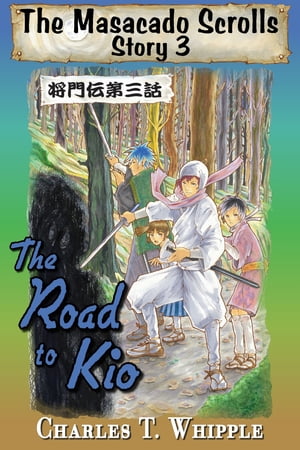 The Road to Kio【電子書籍】[ Charles T. Whipple ]