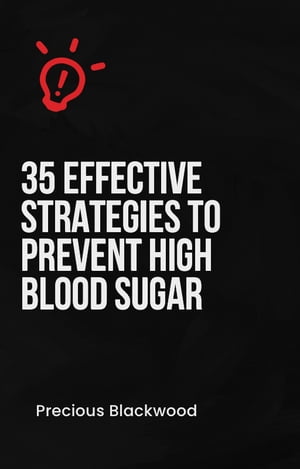 “35 Effective Strategies to Prevent High Blood Sugar”