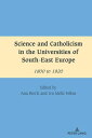 Science and Catholicism in the Universities of South-East Europe 1800 to 1920【電子...