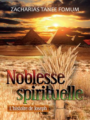 La Noblesse Spirituelle Diriger le peuple de Dieu, #16【電子書籍】[ Zacharias Tanee Fomum ]