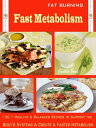 Fat Burning Fast Metabolism 130 Healthy Balanced Recipes to Support The Body 039 s Systems Create A Faster Metabolism【電子書籍】 Cynthia Jones