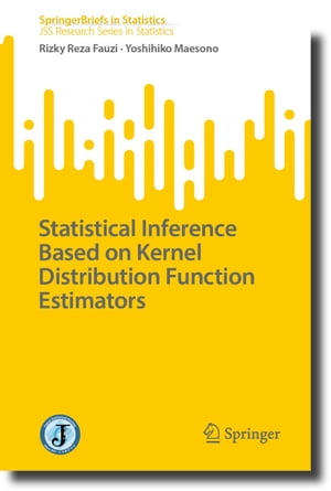 Statistical Inference Based on Kernel Distribution Function Estimators【電子書籍】 Rizky Reza Fauzi