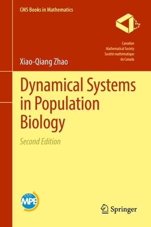 Dynamical Systems in Population Biology【電子書籍】[ Xiao-Qiang Zhao ]