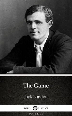 The Game by Jack London (Illustrated)Żҽҡ[ Jack London ]