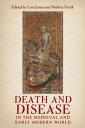 Death and Disease in the Medieval and Early Modern World Perspectives from acros...