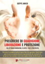 Preghiere di guarigione, liberazione e protezione Che attirano benedizioni, felicit?, pace e prosperit?