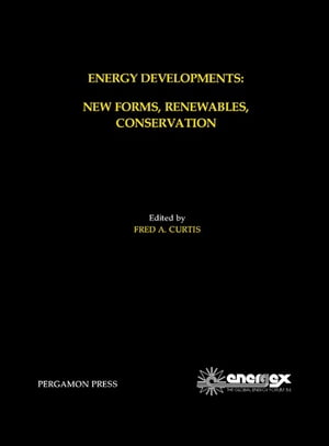 Energy Developments: New Forms, Renewables, Conservation