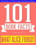 What Alice Forgot - 101 Amazingly True Facts You Didn't Know 101BookFacts.comŻҽҡ[ G Whiz ]