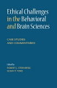 Ethical Challenges in the Behavioral and Brain Sciences Case Studies and Commentaries