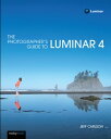 The Photographer 039 s Guide to Luminar 4【電子書籍】 Jeff Carlson