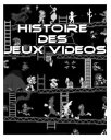 Histoire des Jeux Videos【電子書籍】[ Juanito Ferrero ]