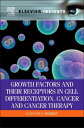 Growth Factors and Their Receptors in Cell Differentiation, Cancer and Cancer Th...