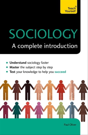 Sociology: A Complete Introduction: Teach Yourself【電子書籍】[ Paul Oliver ]