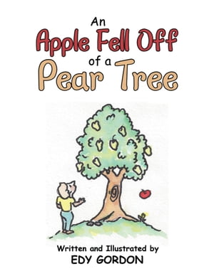 楽天楽天Kobo電子書籍ストアAn Apple Fell Off of a Pear Tree【電子書籍】[ Edy Gordon ]