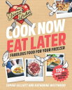 Cook Now, Eat Later The Dinner Ladies: Fabulous food for your freezer【電子書籍】[ Sop...