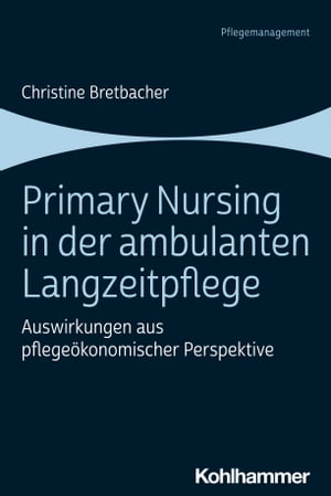 Primary Nursing in der ambulanten Langzeitpflege