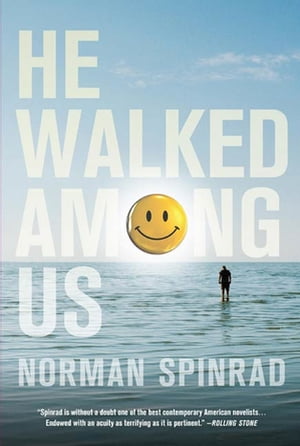 He Walked Among Us【電子書籍】[ Norman Spinrad ]