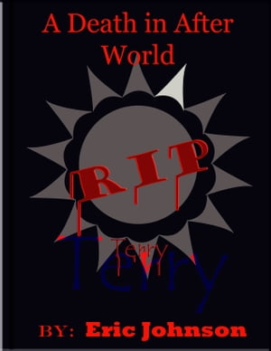 A Death in After World: Terry