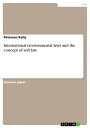 International environmental laws and the concept of soft law【電子書籍】 Peterson Kelly