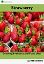 Strawberry: Growing Practices and Food Uses【