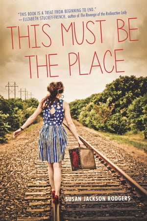 This Must Be the Place【電子書籍】[ Susan Jackson Rodgers ]