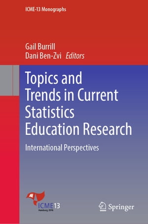 Topics and Trends in Current Statistics Education Research International Perspectives【電子書籍】