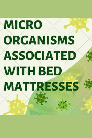 Micro-organism Associated With Bed Mattresses