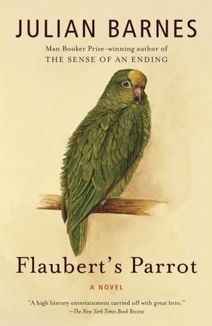 Flaubert 039 s Parrot【電子書籍】 Julian Barnes