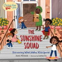 Chicken Soup for the Soul KIDS: The Sunshine Squad Discovering What Makes You Special【電子書籍】 Jamie Michalak