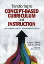 Transitioning to Concept-Based Curriculum and Instruction How to Bring Content and Process Together