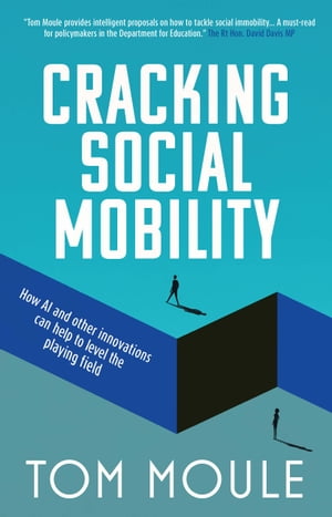 ŷKoboŻҽҥȥ㤨Cracking Social Mobility How AI and Other Innovations Can Help to Level the Playing FieldŻҽҡ[ Tom Moule ]פβǤʤ741ߤˤʤޤ