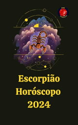 Escorpi?o Hor?scopo 2024【電子書籍】[ Rubi Astr?logas ]