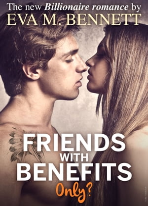 Friends with Benefits, only? - Part 2