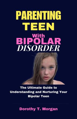 Parenting Teen with Bipolar Disorder