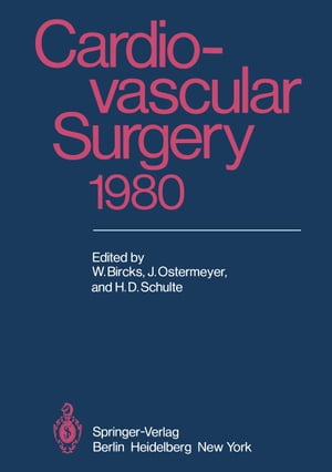 Cardiovascular Surgery 1980 Proceedings of the 29th International Congress of the European Society of Cardiovascular Surgery【電子書籍】