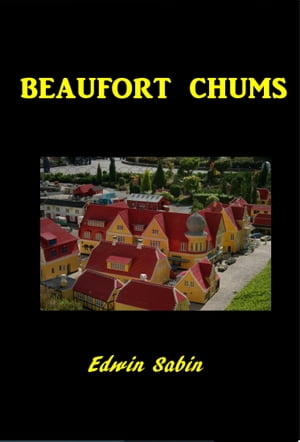 Beaufort Chums【電子書籍】[ Edwin Sabin ]