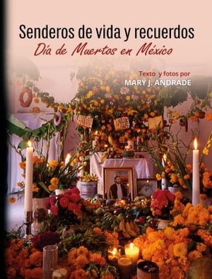 Senderos de vida y recuerdos: Día de Muertos en México