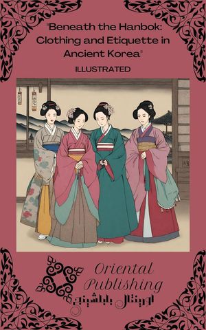 Beneath the Hanbok: Clothing and Etiquette in An