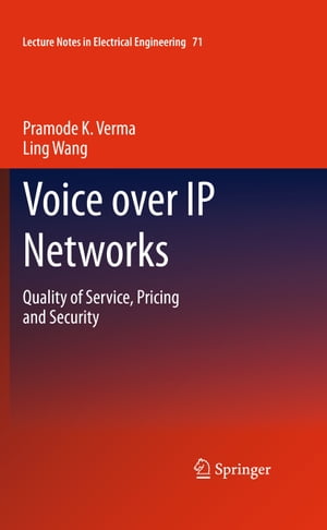 Voice over IP NetworksQuality of Service, Pricing and Security【電子書籍】[ Pramode K. Verma ]