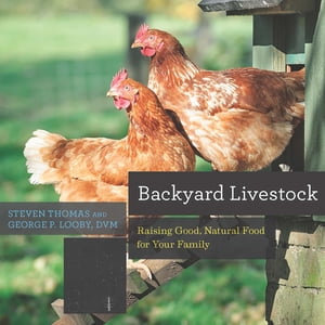 Backyard Livestock: Raising Good, Natural Food for Your Family (Fourth Edition) (Countryman Know How)