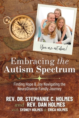 Embracing the Autism Spectrum: Finding Joy & Hope Navigating the NeuroDiver A faith integrated guide from personal and professional experience