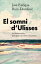 El somni d'Ulisses La Mediterr?nia, de la guerra de Troia a les pasteresŻҽҡ[ Jos? Enrique Ruiz-Dom?nec ]