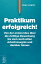 Praktikum erfolgreich! Von der ersten Idee ?ber die richtige Bewerbung bis zum wertvollen Arbeitszeugnis und dar?ber hinausŻҽҡ[ Holger Langlotz ]