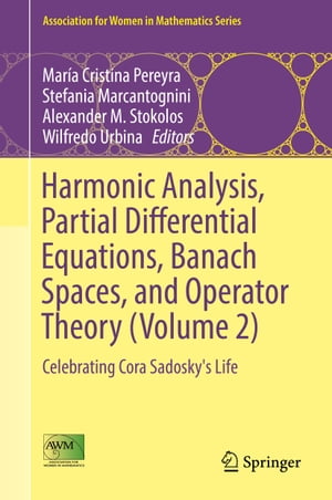 Harmonic Analysis, Partial Differential Equations, Banach Spaces, and Operator Theory (Volume 2) Celebrating Cora Sadosky's Life