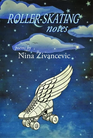 Roller-Skating Notes【電子書籍】[ Nina Zivancevic ]