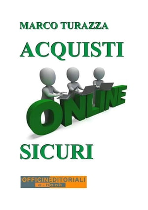 Acquisti Online Sicuri【電子書籍】[ Marco Turazza ] 1