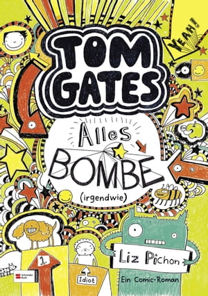 Tom Gates, Band 03 Alles Bombe (irgendwie)【電子書籍】[ Liz Pichon ]