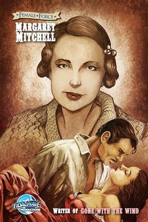 Female Force: Margaret Mitchell - The creator of the “Gone With the Wind”
